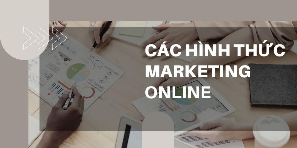 Các hình thức Marketing Online cho website hiệu quả