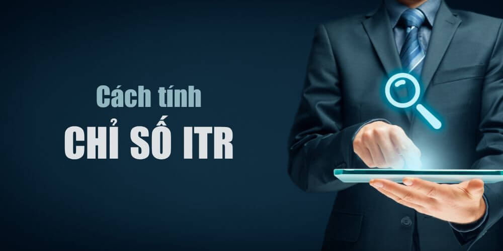 Cách tính chỉ số ITR