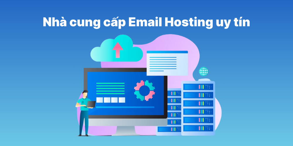 Chọn nhà cung cấp dịch vụ mail hosting uy tín