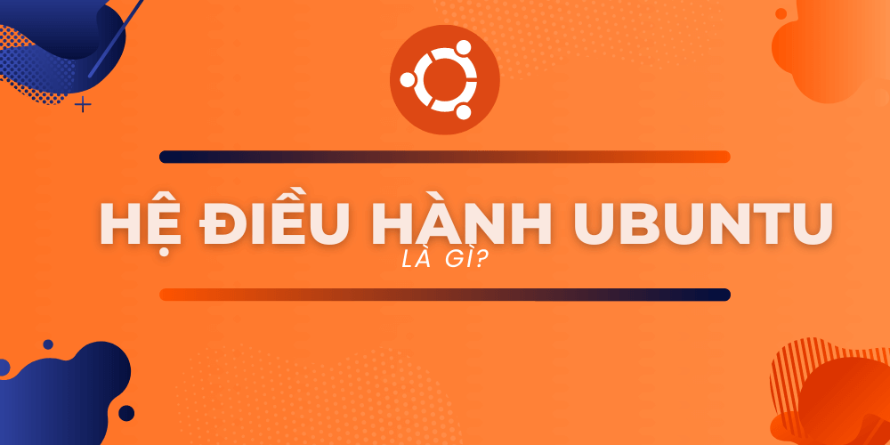 hệ điều hành ubuntu là gì