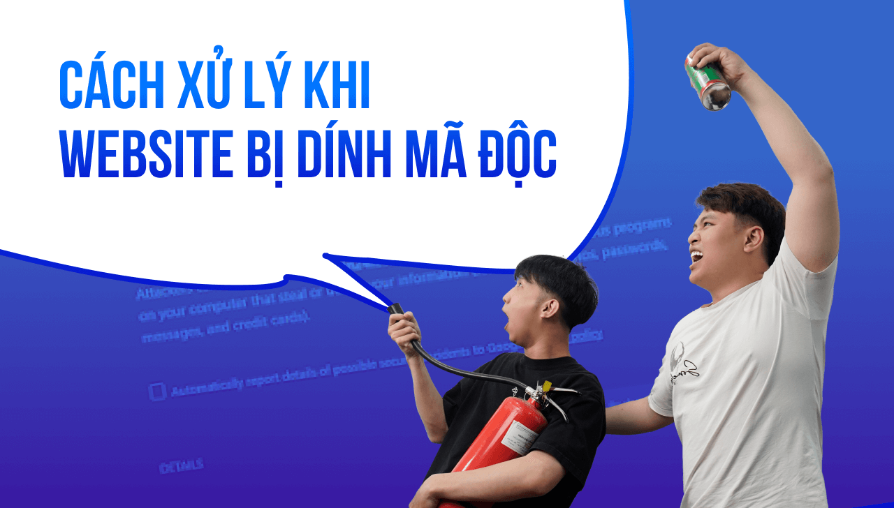 Hướng dẫn xử lý khi trang web dính mã độc