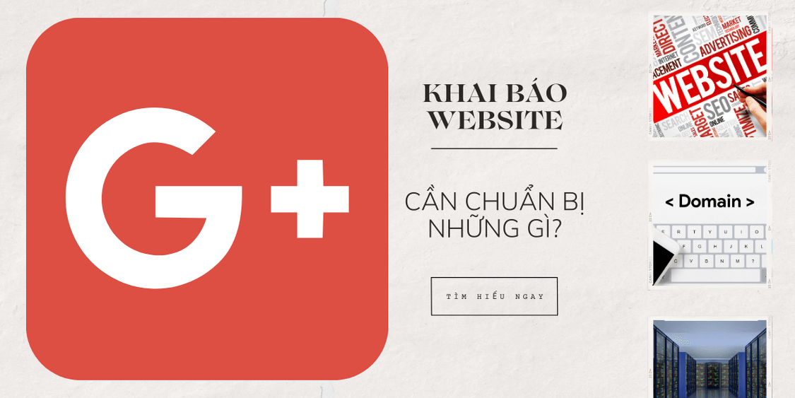 Các yếu tố cần chuẩn bị trước khi khai báo website lên Google