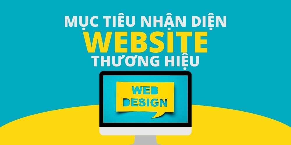 Mục tiêu nhận diện website thương hiệu