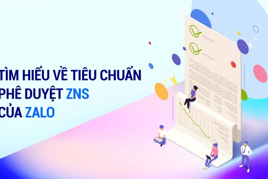 Tìm hiểu về tiêu chuẩn phê duyệt ZNS của Zalo