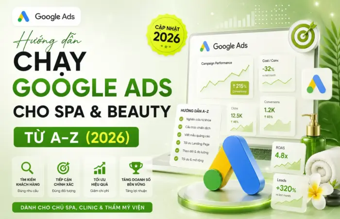 Hướng dẫn chạy Google Ads cho Spa & Beauty từ A–Z (2026) khoads.com Khoads image Huong dan chay Google Ads cho Spa Beauty tu A–Z 2026