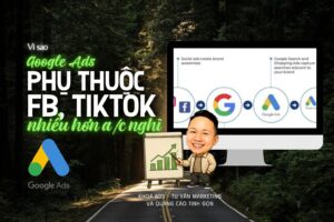 Vì sao hút khách hàng bằng Google Ads phụ thuộc vào ads FB, TikTok nhiều hơn ae nghĩ. khoads.com Khoads image google ads phu thuoc