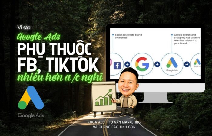 Vì sao hút khách hàng bằng Google Ads phụ thuộc vào ads FB, TikTok nhiều hơn ae nghĩ. khoads.com Khoads image google ads phu thuoc