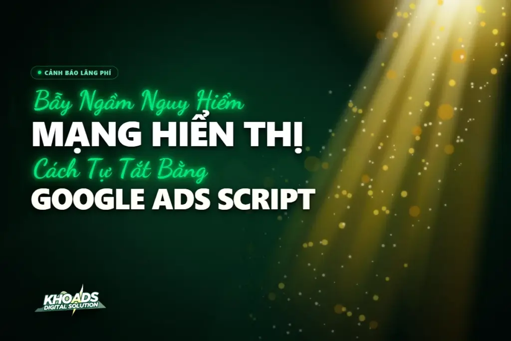 Bẫy mạng hiển thị trong Google Search và cách tự tắt bằng script tự động - Khoads.com